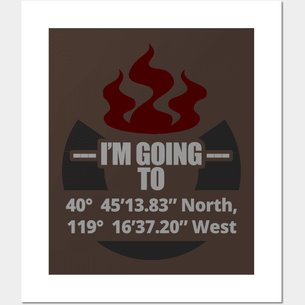 I Am Going to Burning Man Wall Art by tatzkirosales-shirt-store